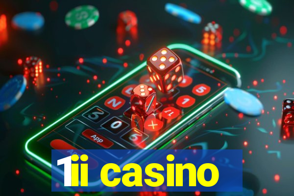 1ii casino